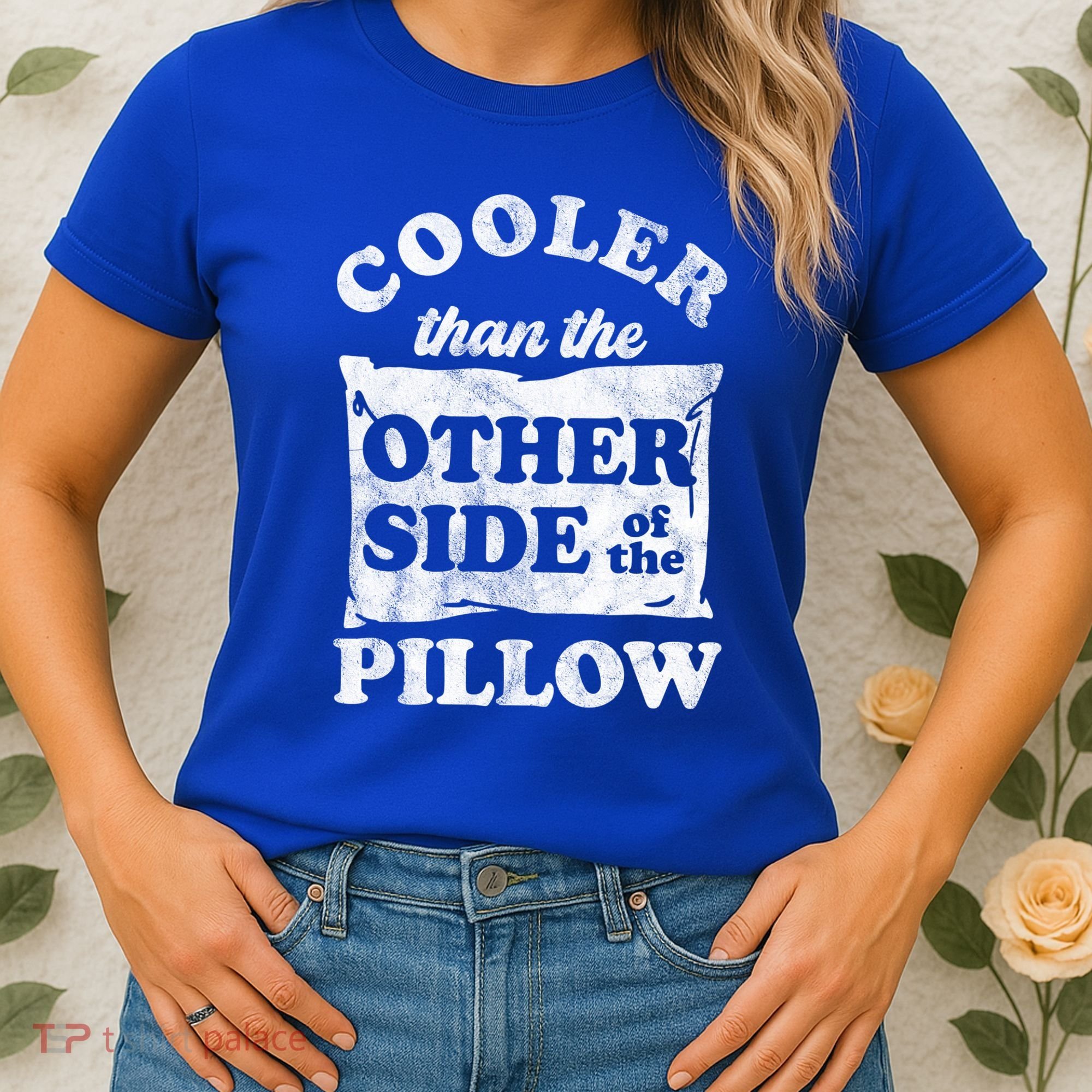 Cooler Than The Other Side Of The Pillow Women's T-Shirt