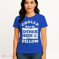 Cooler Than The Other Side Of The Pillow Women's T-Shirt thumb 4