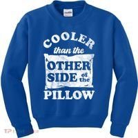 Cooler Than The Other Side Of The Pillow Kids Sweatshirt thumb 0