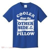 Cooler Than The Other Side Of The Pillow Kids T-Shirt thumb 0