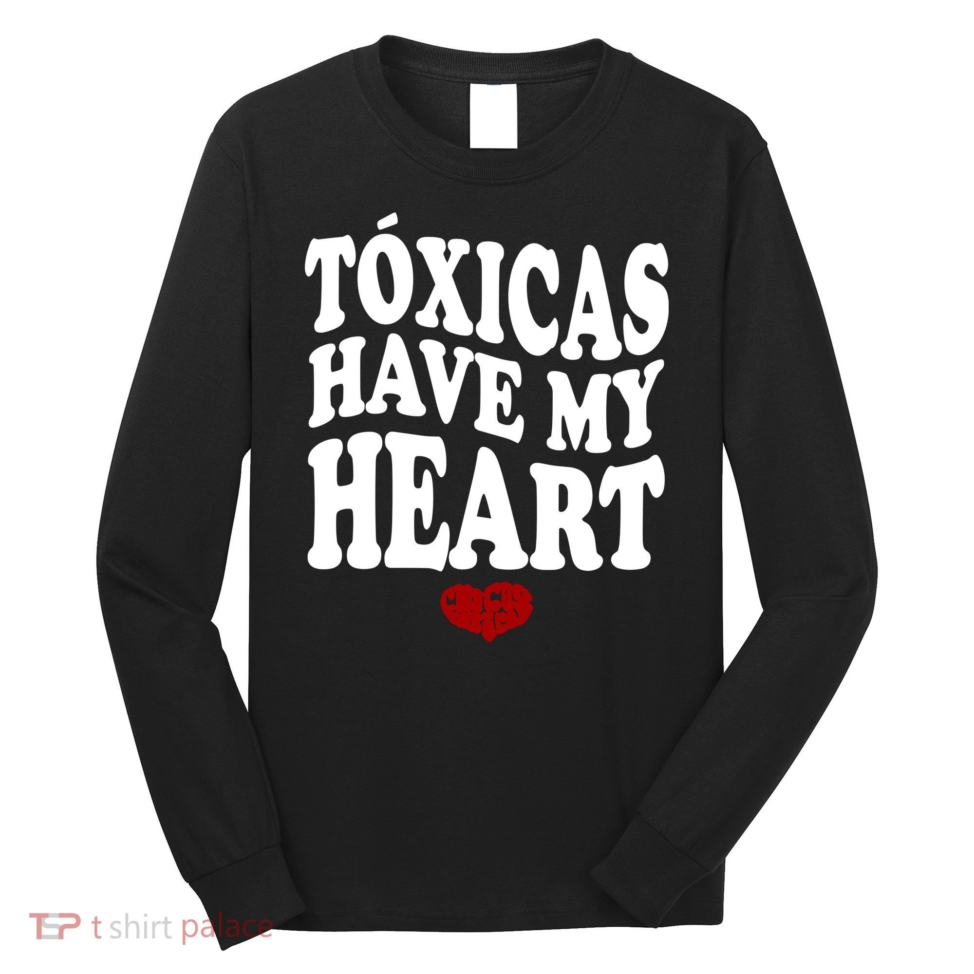 Chicos Toxicos TóXicas Have My Heart Long Sleeve Shirt