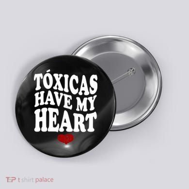 Chicos Toxicos TóXicas Have My Heart Button