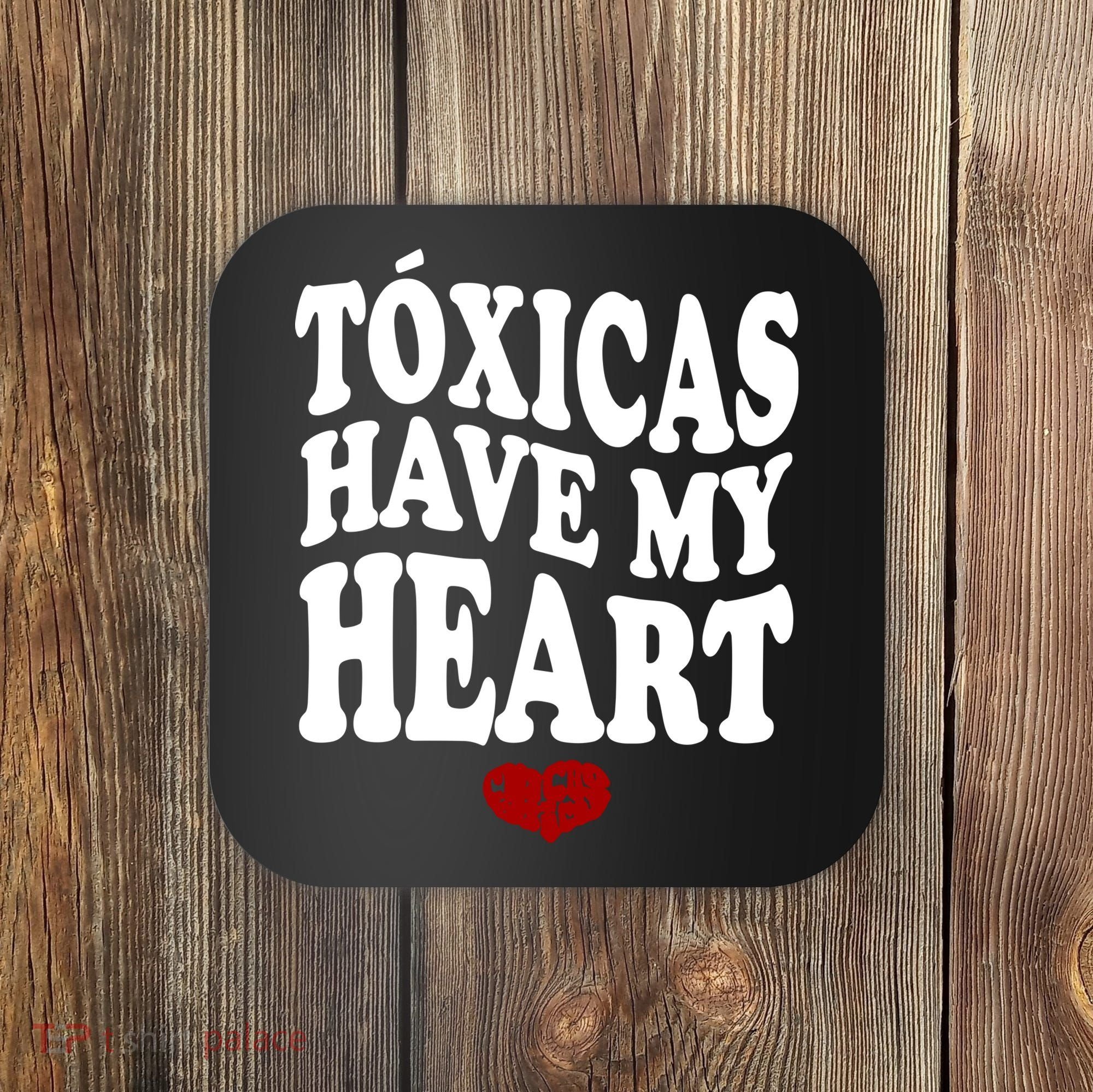Chicos Toxicos TóXicas Have My Heart Coaster