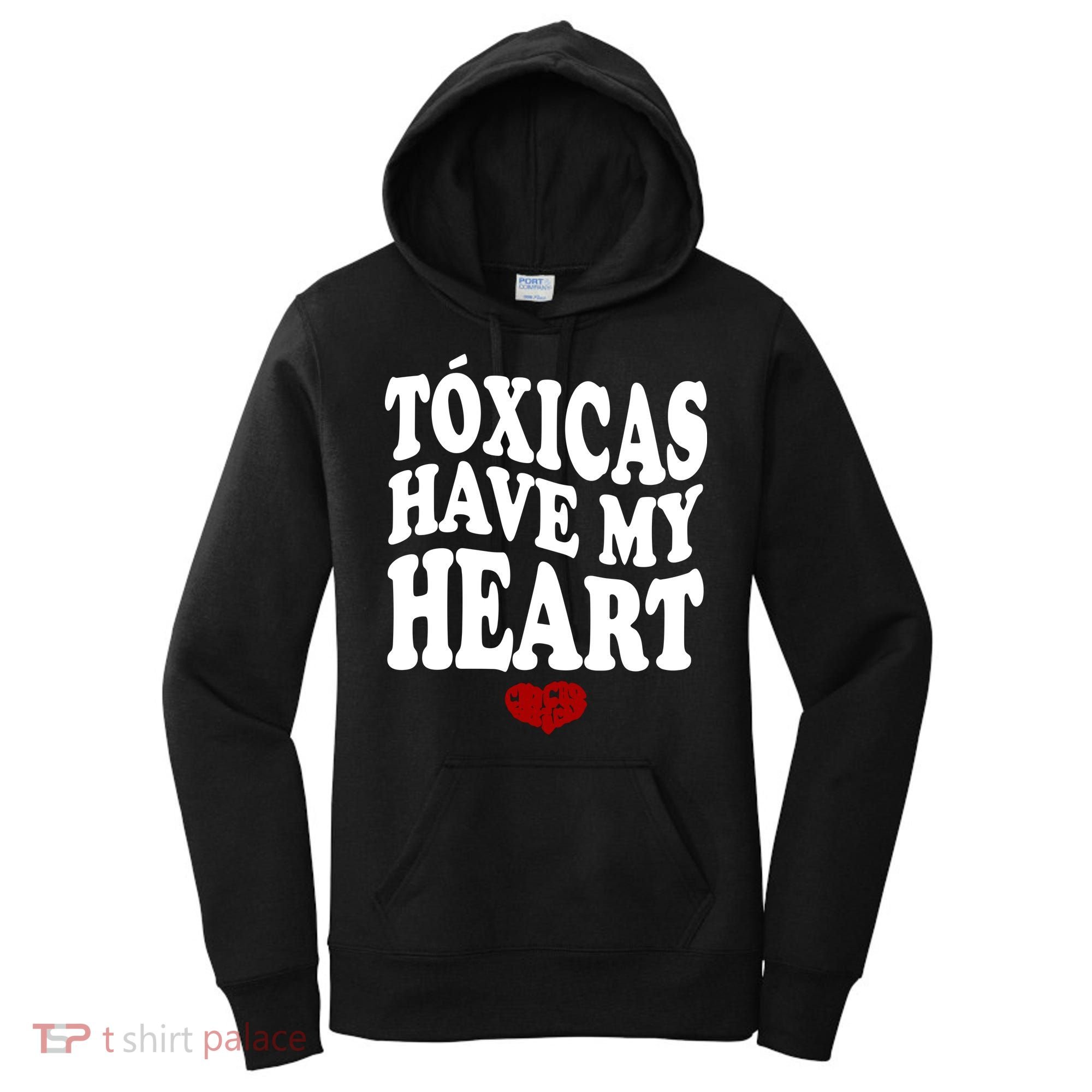 Chicos Toxicos TóXicas Have My Heart Women's Hoodie