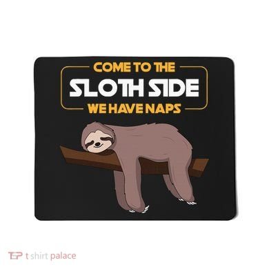 Come To The Sloth Side Funny Sloth Pun Mousepad