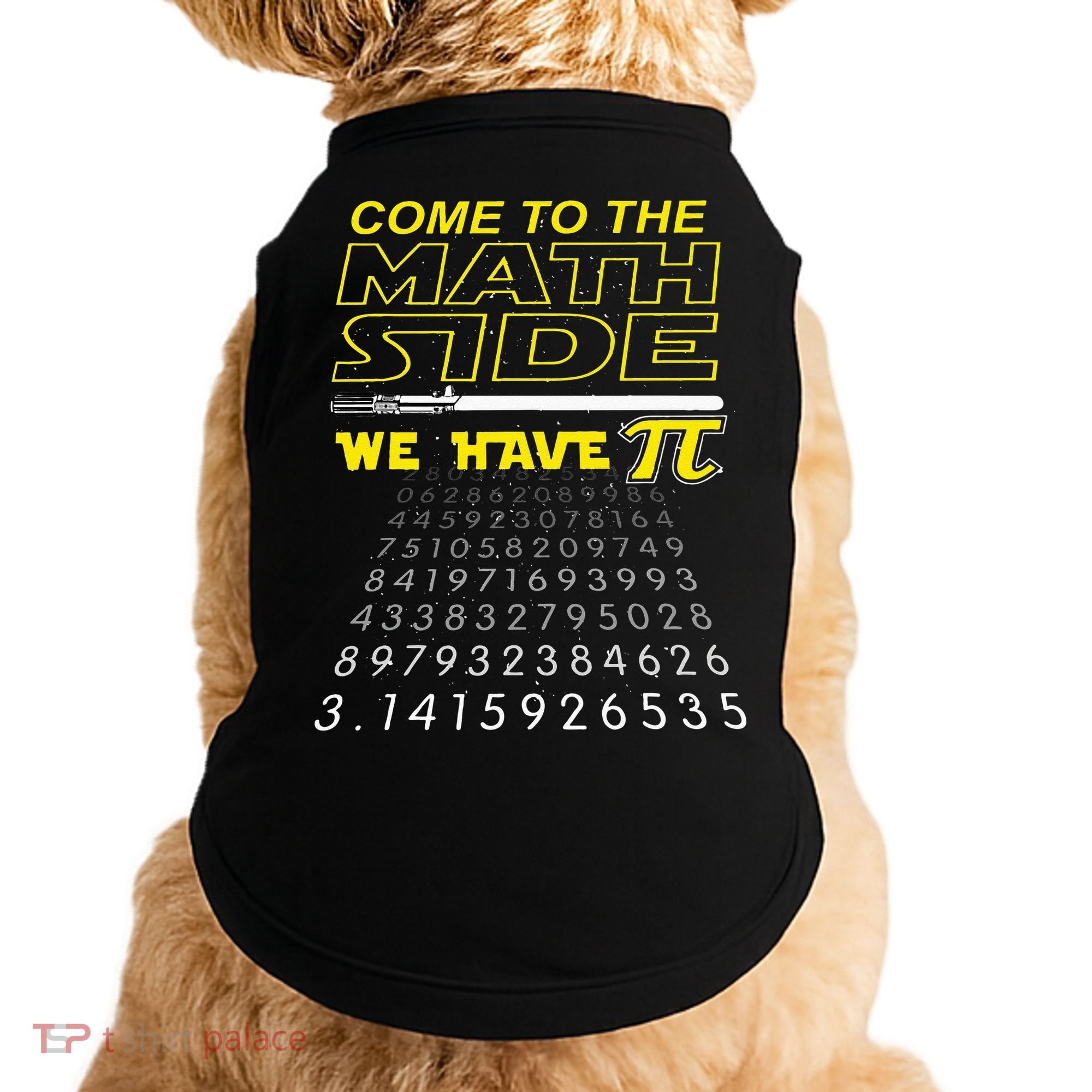 Come To The Math Side We Have Pi Math Geek & Nerd Doggie Tank