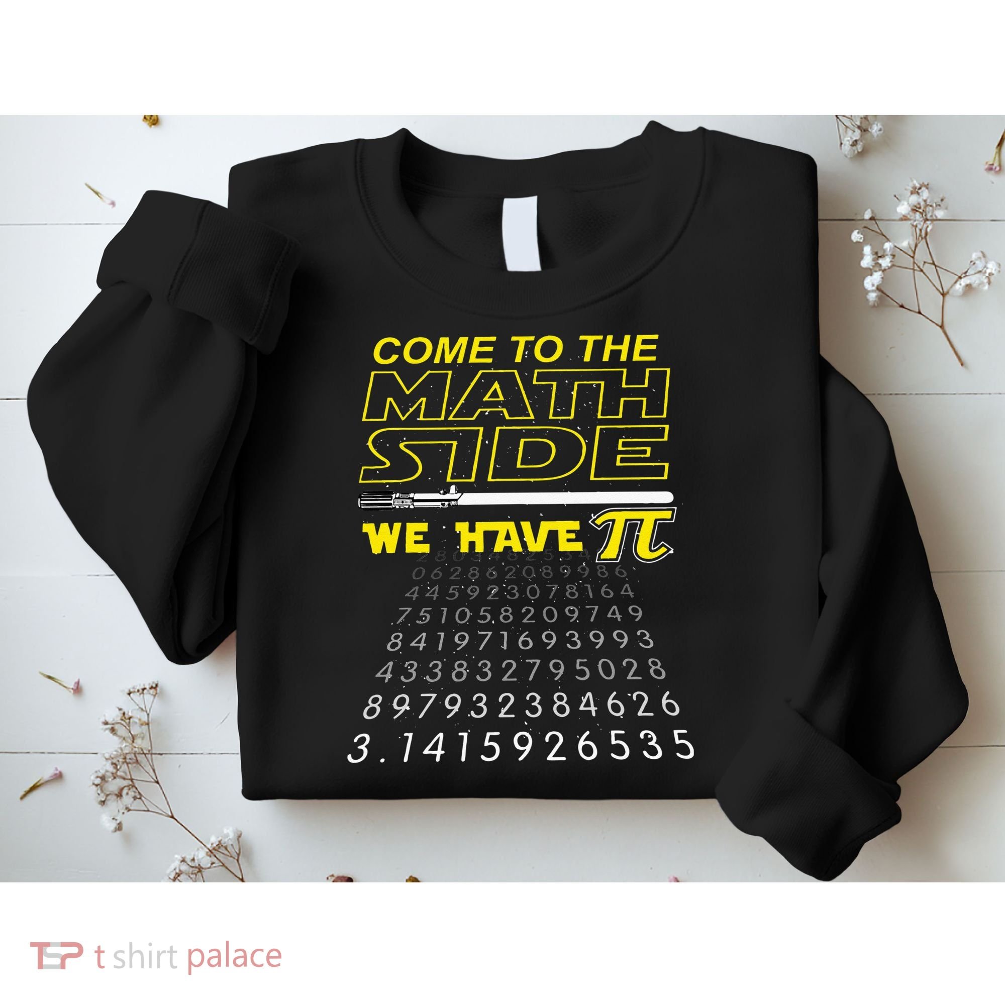 Come To The Math Side We Have Pi Math Geek & Nerd Sweatshirt