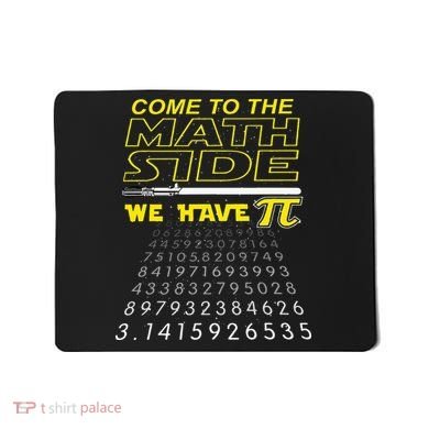 Come To The Math Side We Have Pi Math Geek & Nerd Mousepad