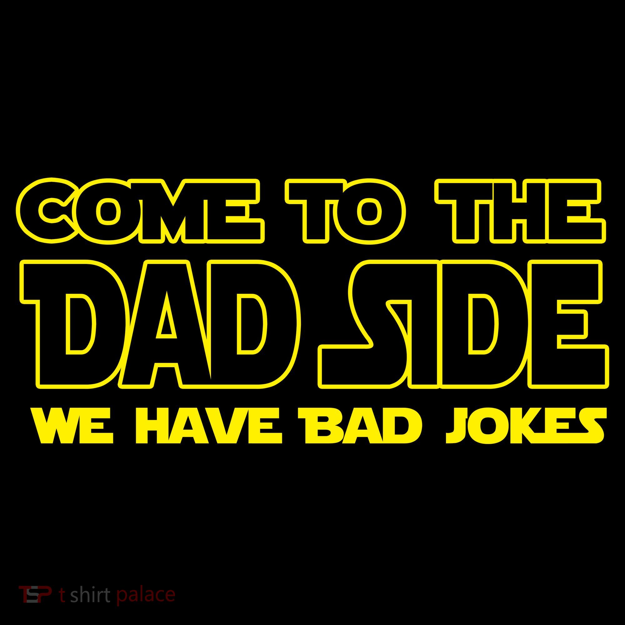 Come To The Dad Side We Have Bad Jokes Coffee Mug