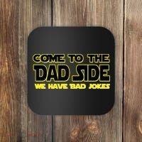 Come To The Dad Side We Have Bad Jokes Coaster thumb 0