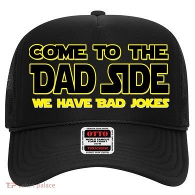 Come To The Dad Side We Have Bad Jokes Hat