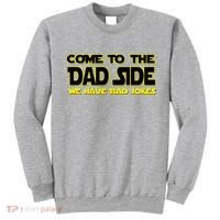 Come To The Dad Side We Have Bad Jokes Sweatshirt thumb 0
