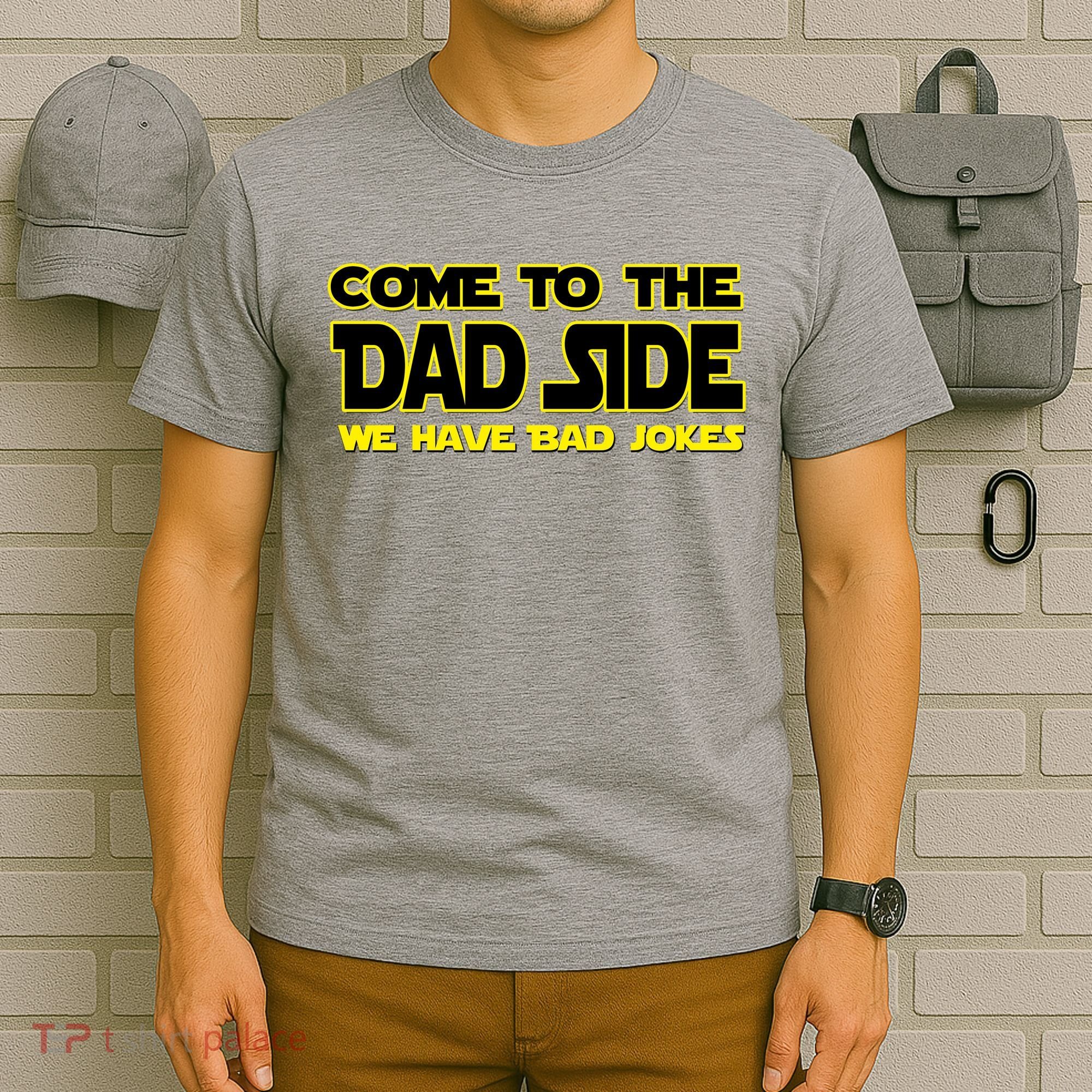 Come To The Dad Side We Have Bad Jokes T-Shirt
