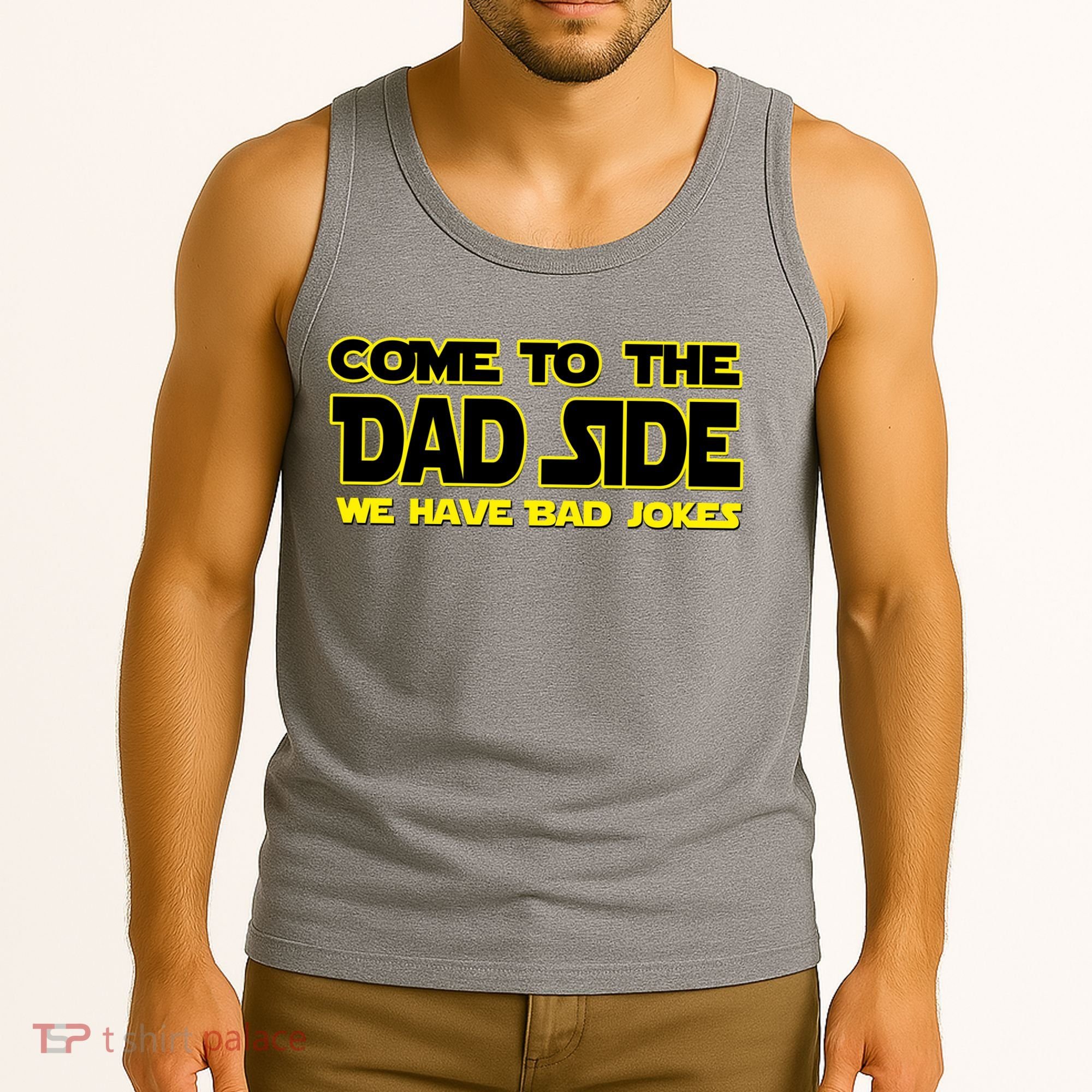 Come To The Dad Side We Have Bad Jokes Tank Top
