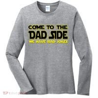 Come To The Dad Side We Have Bad Jokes Women's Long Sleeve Shirt thumb 0