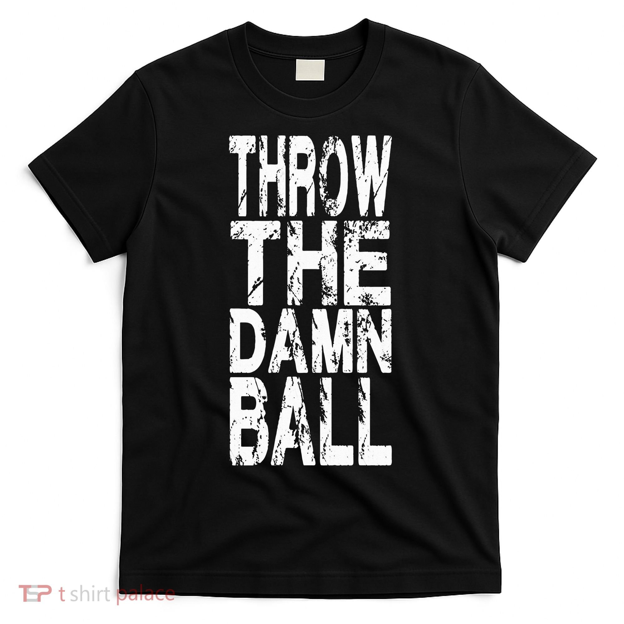 Cool Throw The Damn Ball American Football T-Shirt