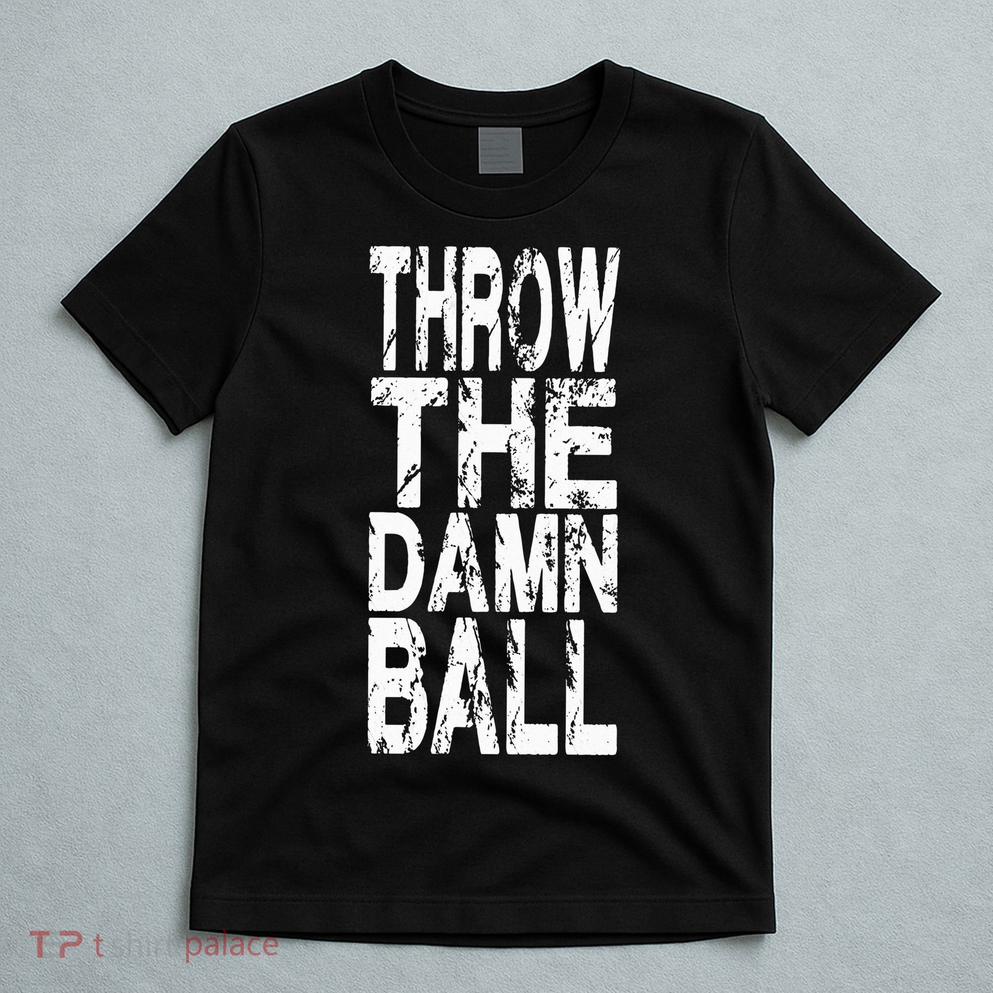 Cool Throw The Damn Ball American Football T-Shirt