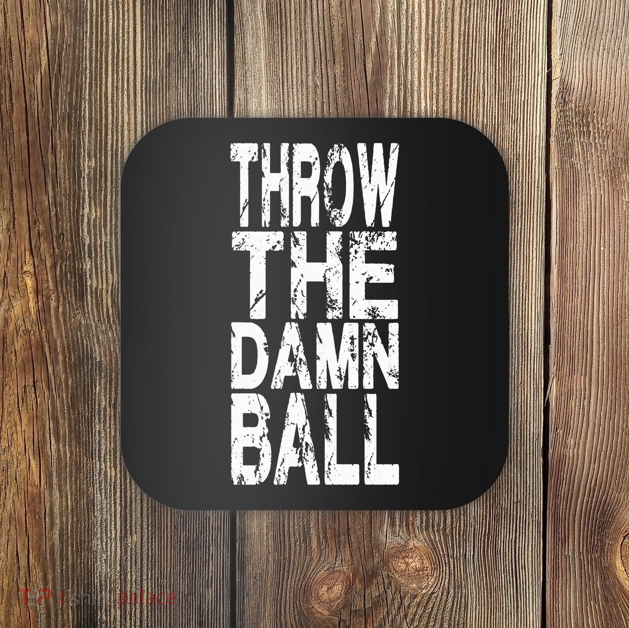 Cool Throw The Damn Ball American Football Coaster