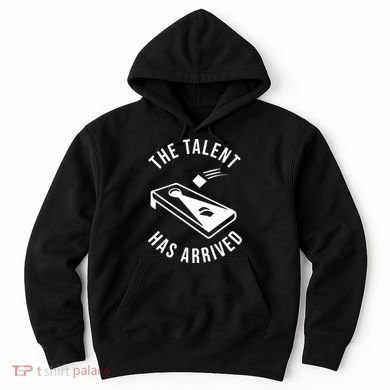 Cornhole The Talent Has Arrived Gift Hoodie