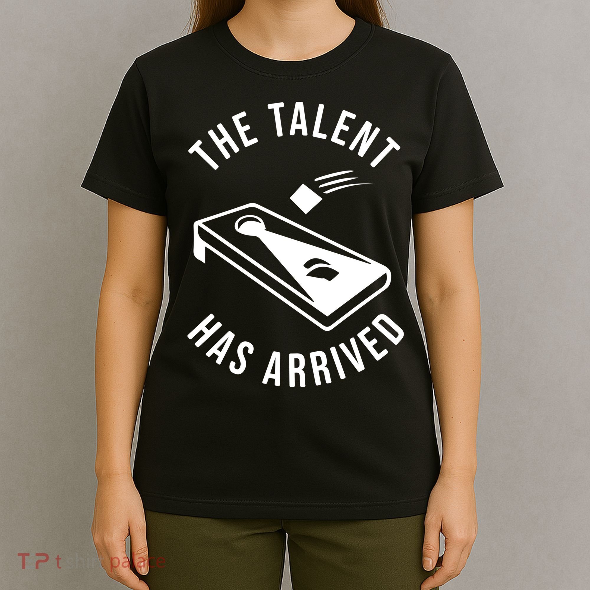 Cornhole The Talent Has Arrived Gift T-Shirt