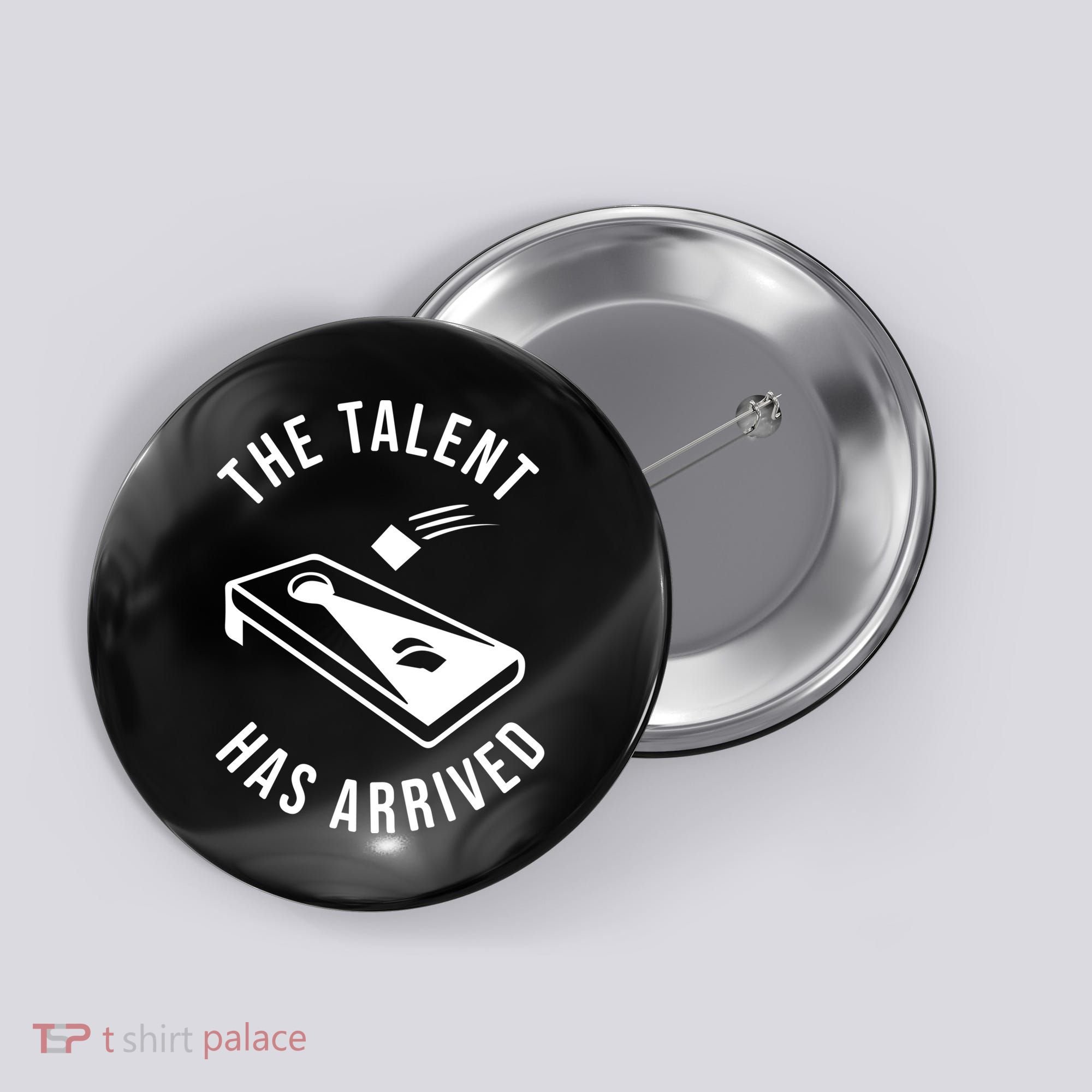 Cornhole The Talent Has Arrived Gift Button