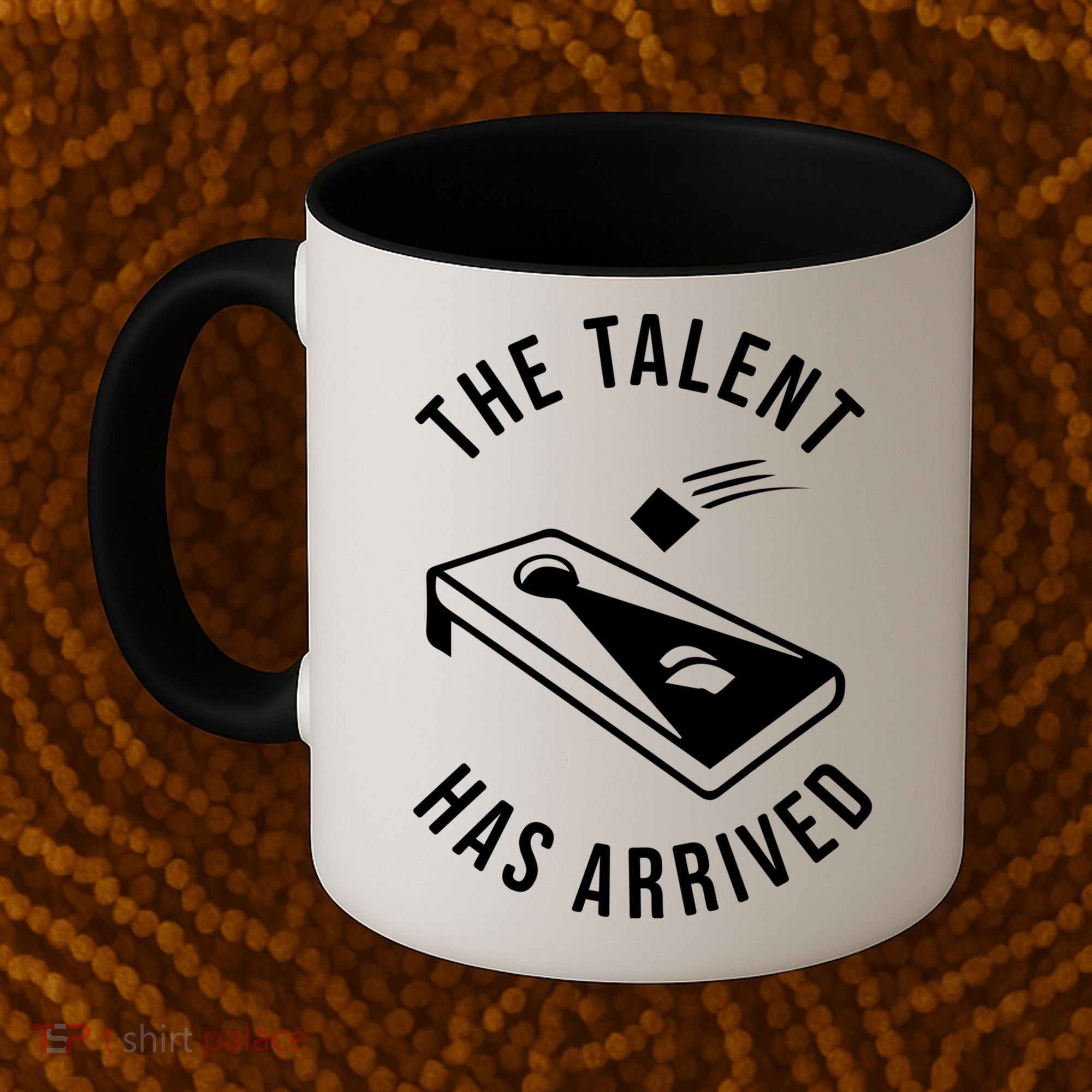Cornhole The Talent Has Arrived Gift Coffee Mug