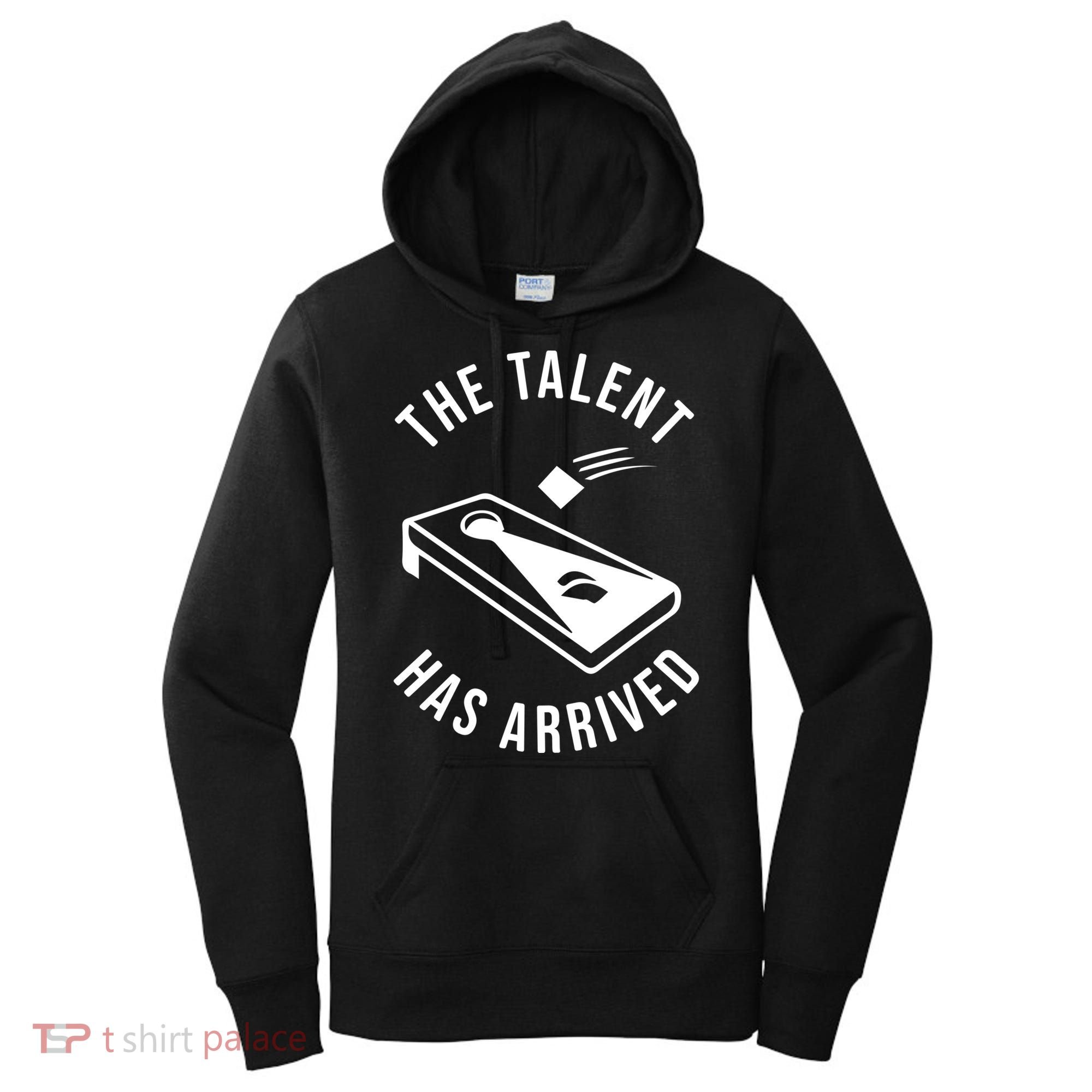 Cornhole The Talent Has Arrived Gift Women's Hoodie