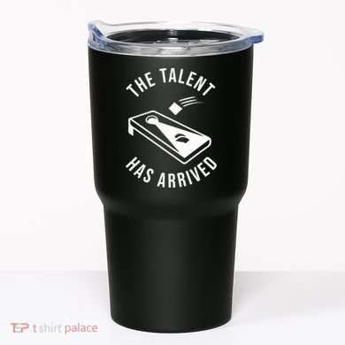 Cornhole The Talent Has Arrived Gift Tumbler