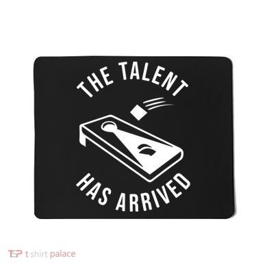 Cornhole The Talent Has Arrived Gift Mousepad