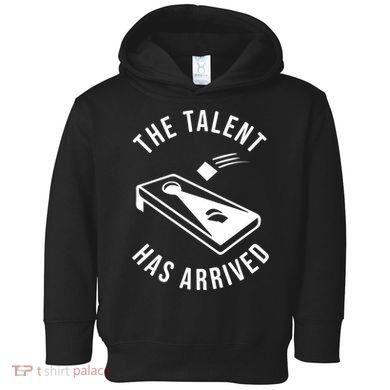 Cornhole The Talent Has Arrived Gift Toddler Hoodie