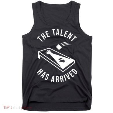 Cornhole The Talent Has Arrived Gift Tank Top
