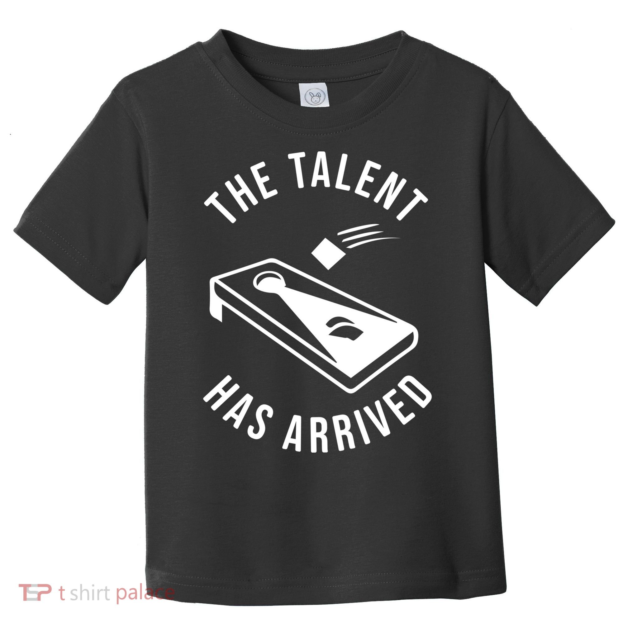 Cornhole The Talent Has Arrived Gift Toddler T-Shirt