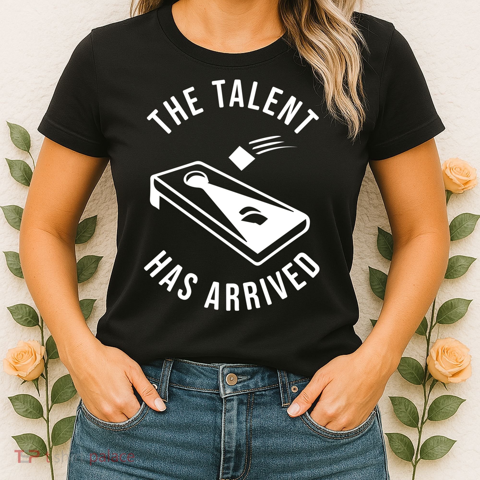 Cornhole The Talent Has Arrived Gift Women's T-Shirt