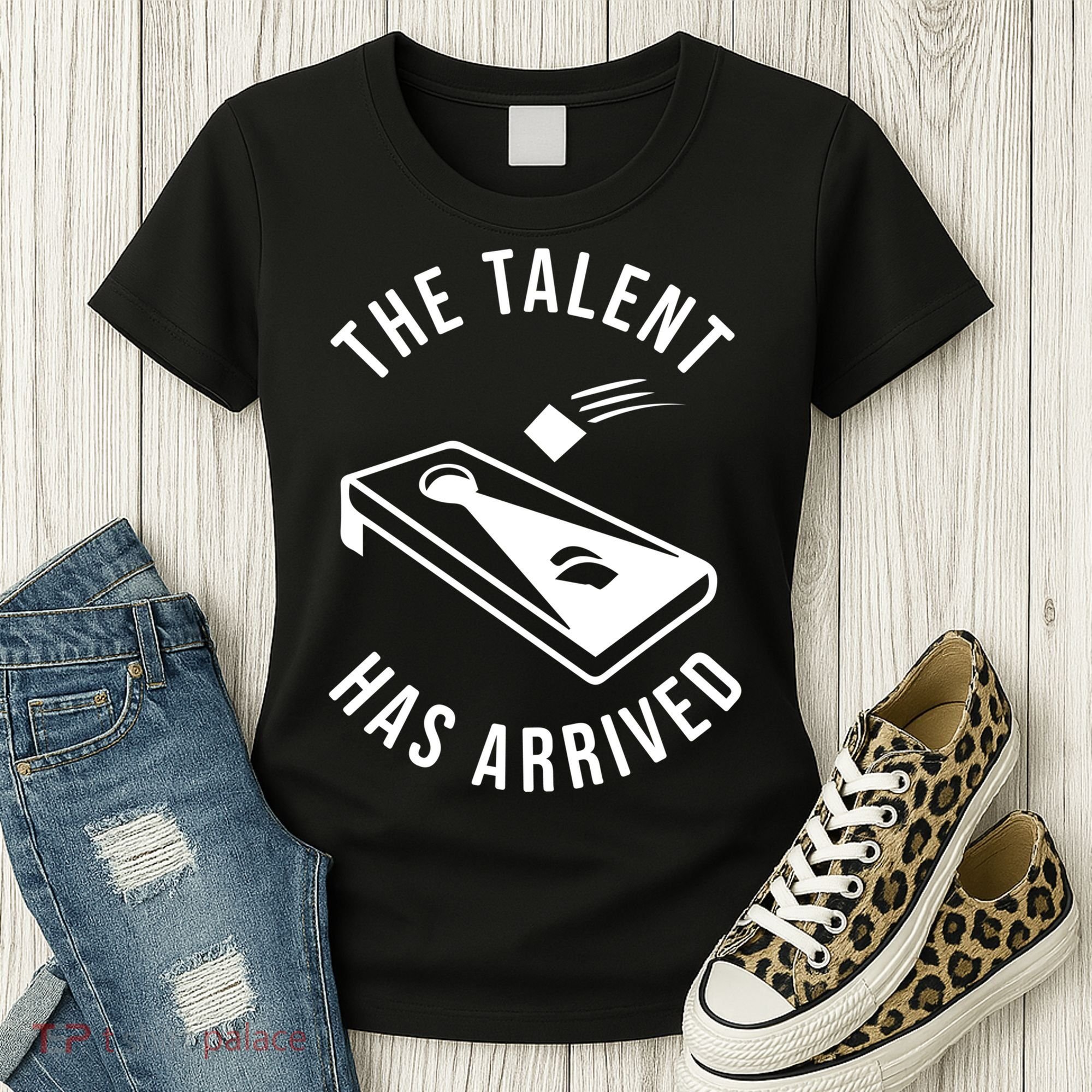 Cornhole The Talent Has Arrived Gift Women's T-Shirt