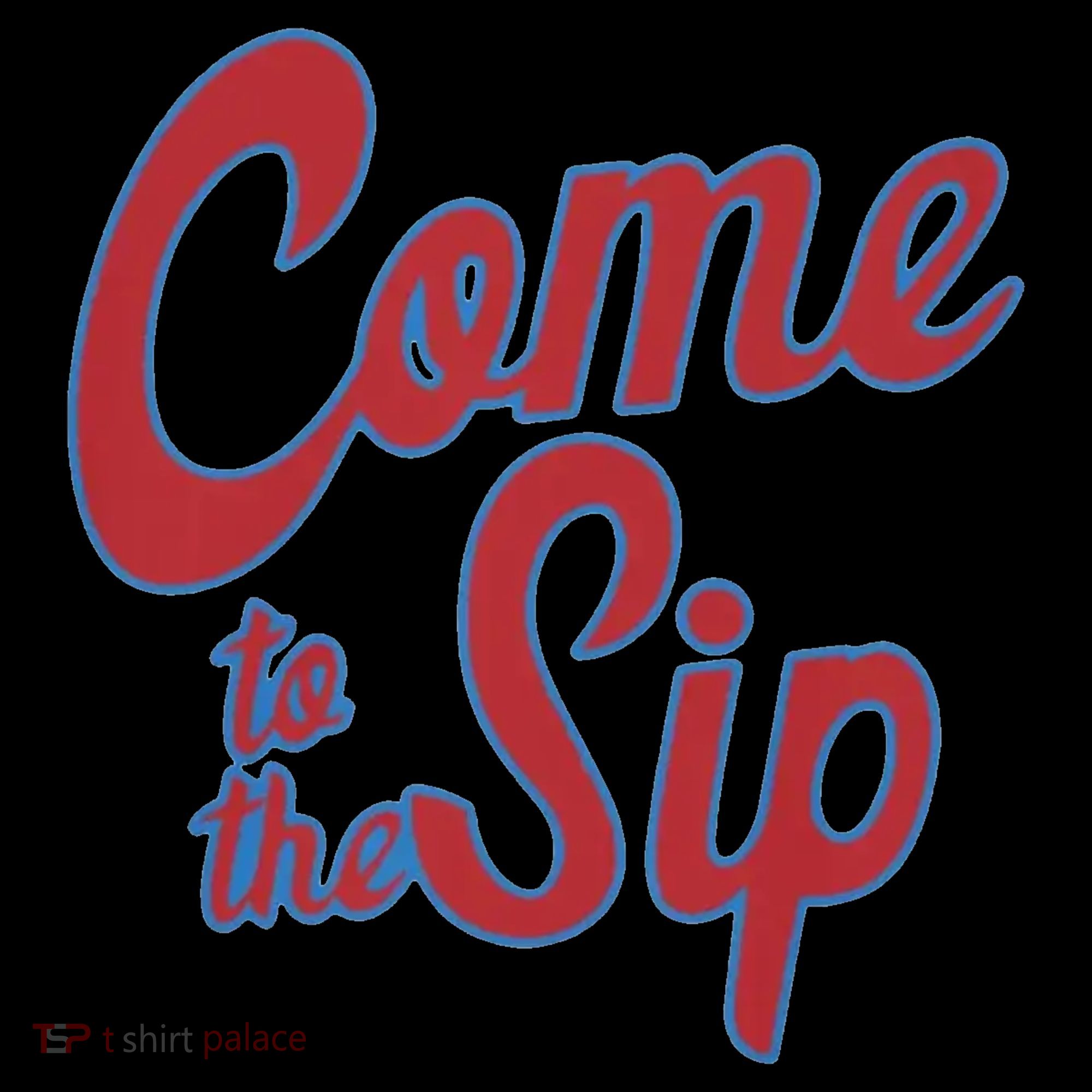 Come To The Sip Coaster