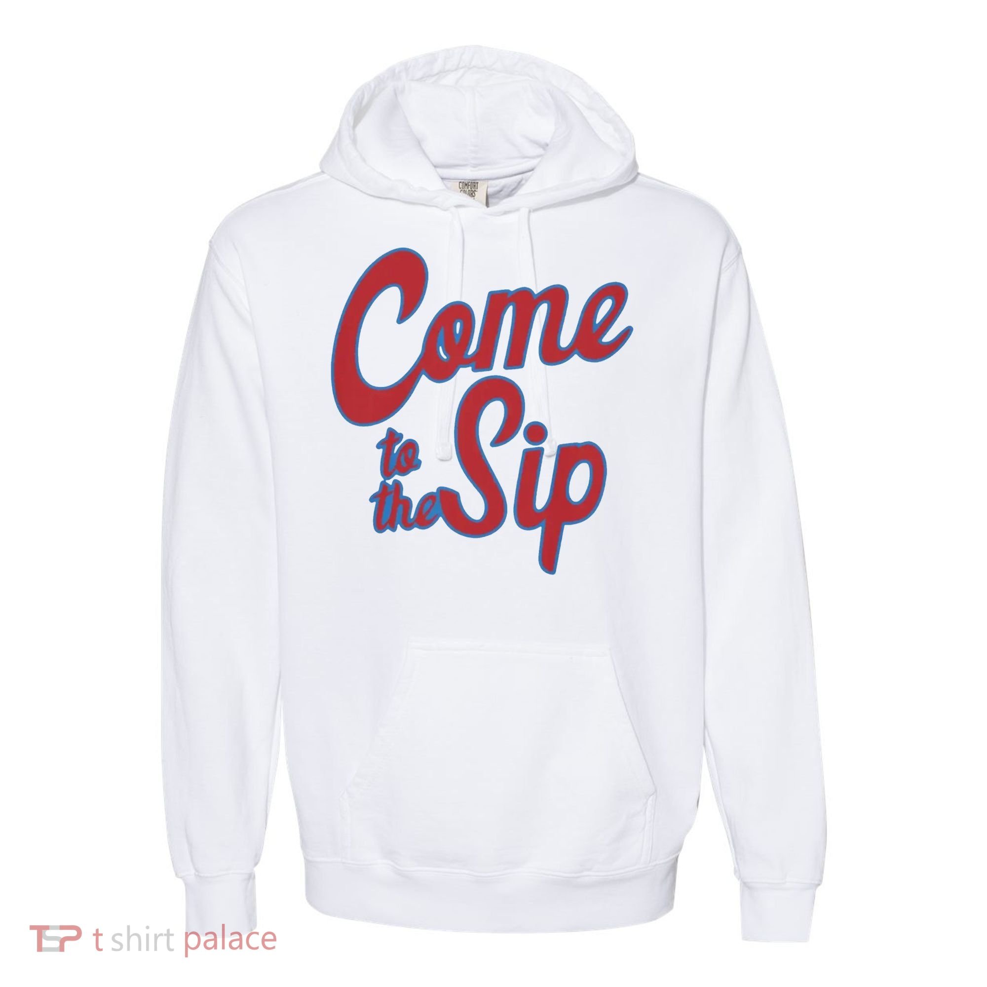 Come To The Sip Comfort Colors Garment-Dyed Hooded Sweatshirt