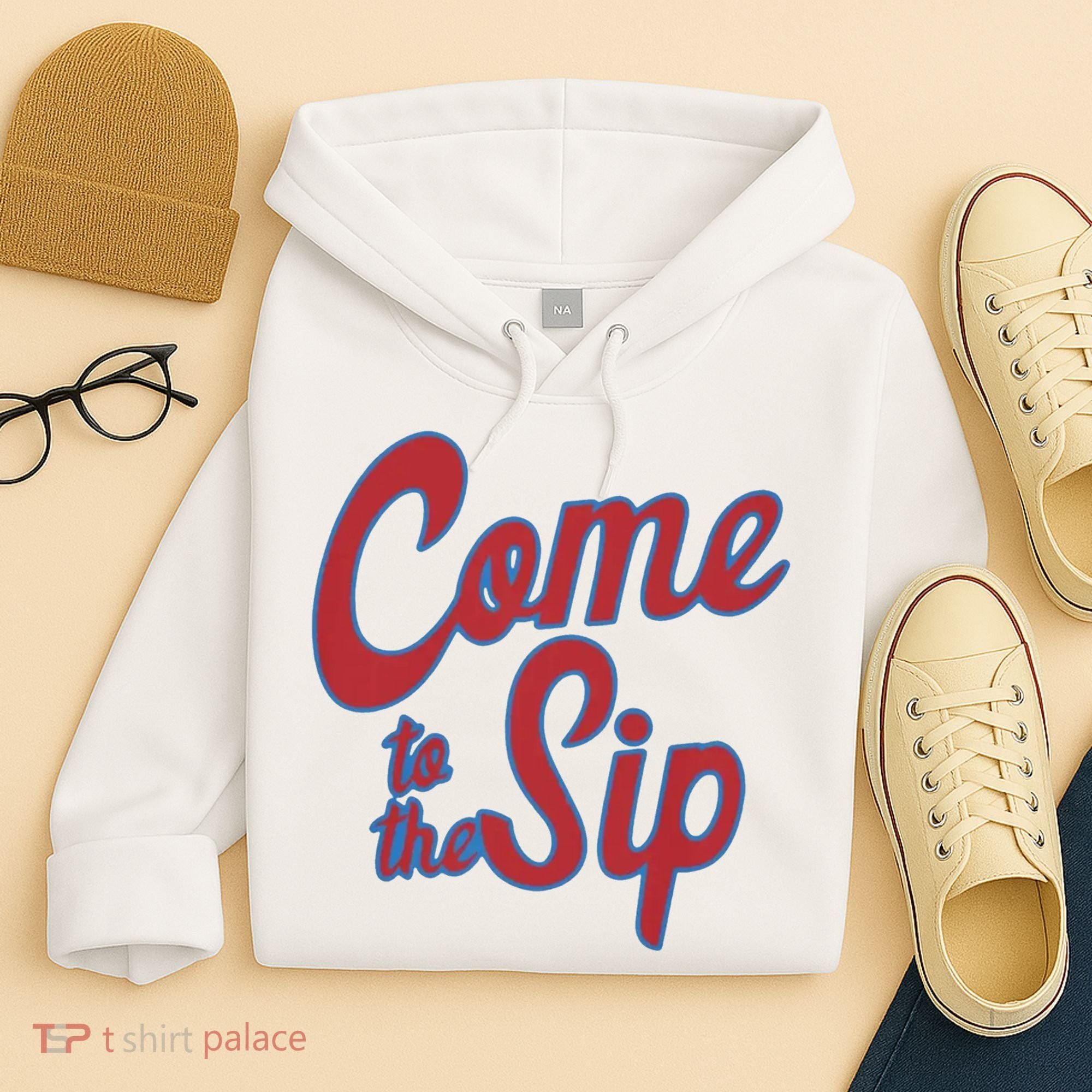 Come To The Sip Hoodie