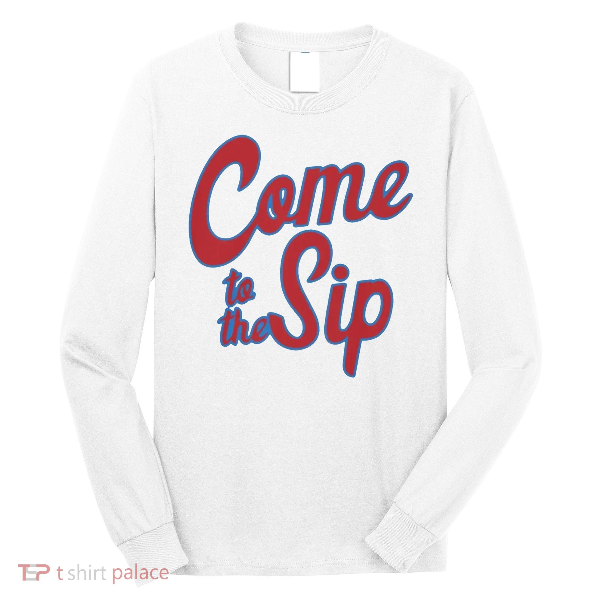Come To The Sip Long Sleeve Shirt