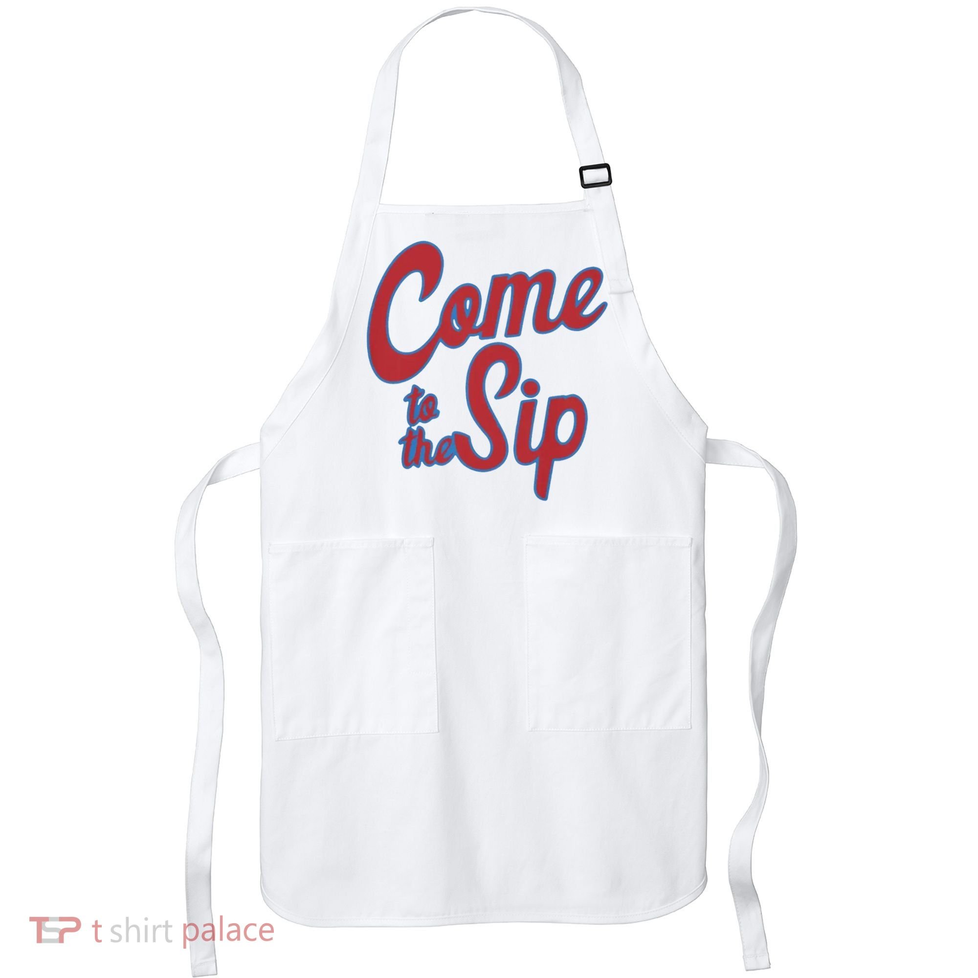 Come To The Sip Apron