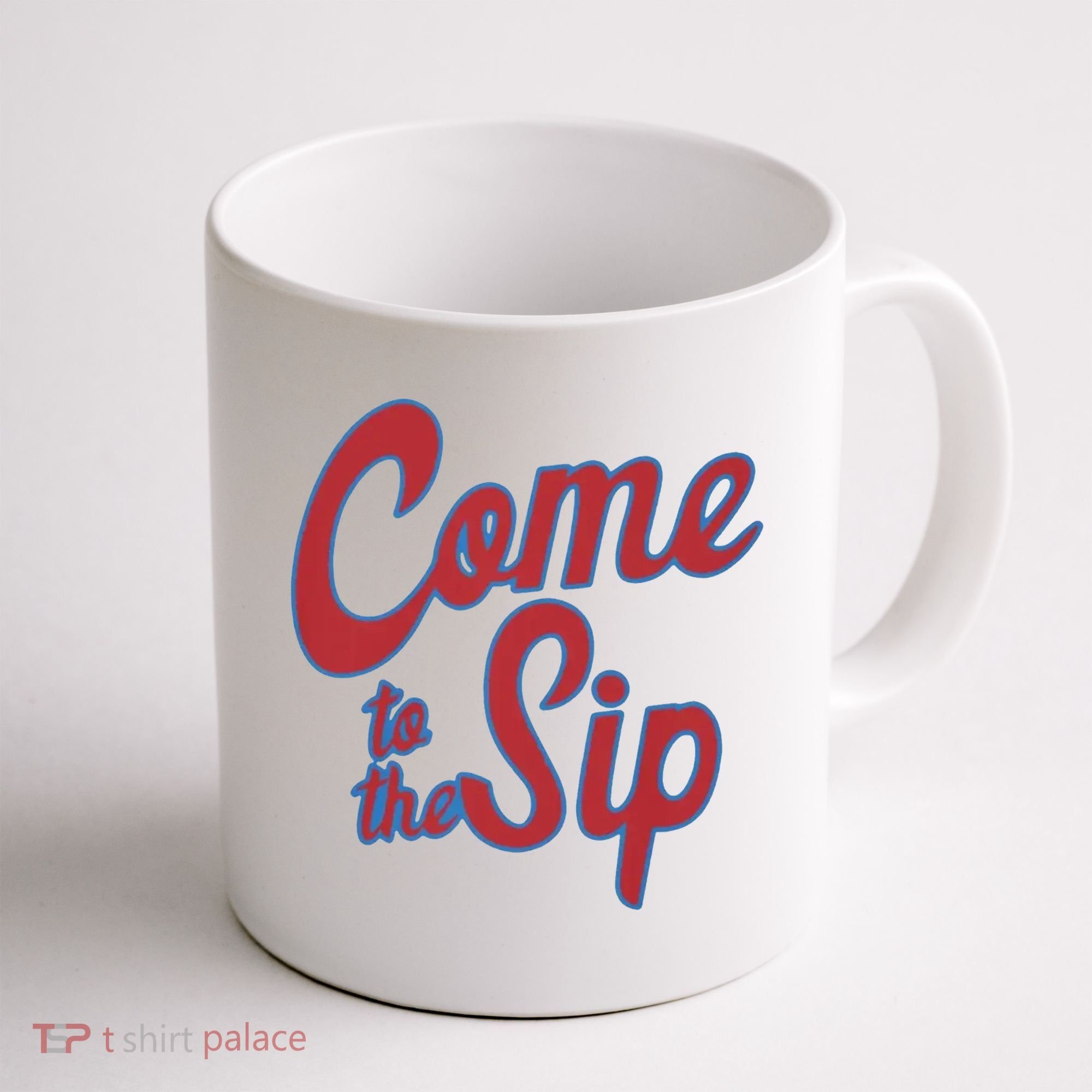 Come To The Sip Coffee Mug