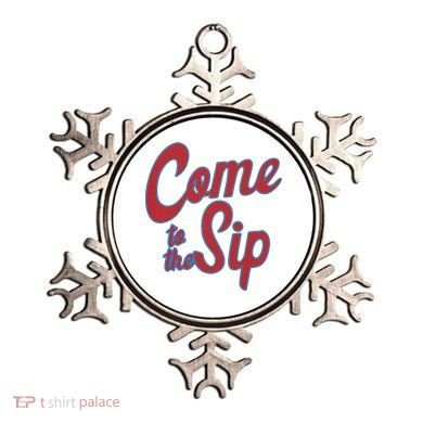 Come To The Sip Ornament