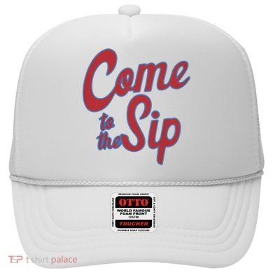 Come To The Sip Hat