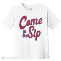 Come To The Sip Toddler T-Shirt thumb 0