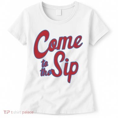 Come To The Sip Women's T-Shirt