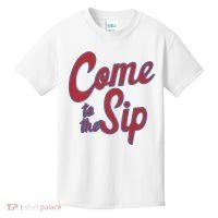 Come To The Sip Kids T-Shirt thumb 0
