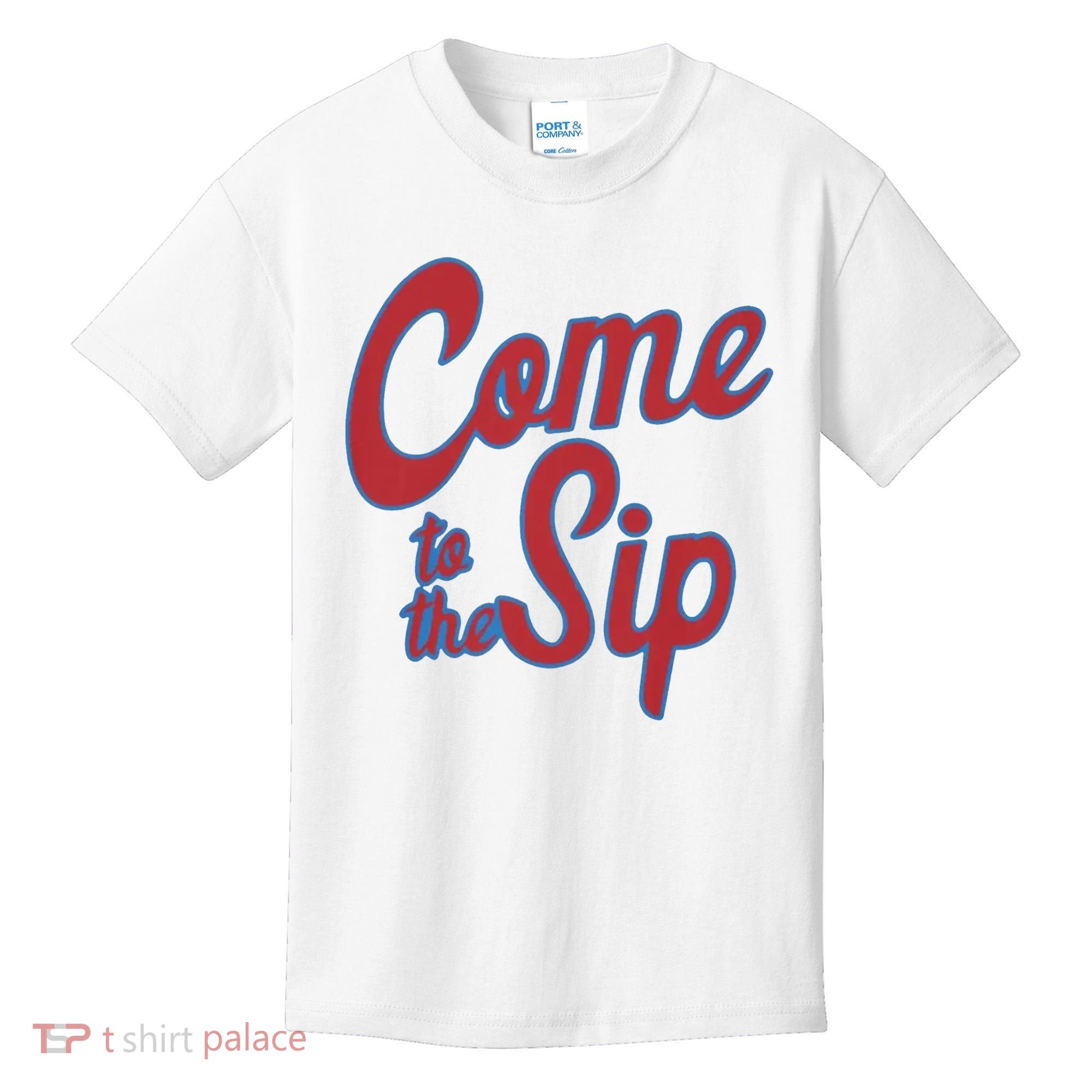 Come To The Sip Kids T-Shirt