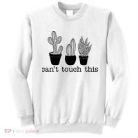Can't Touch This Funny Cactus Sweatshirt thumb 0