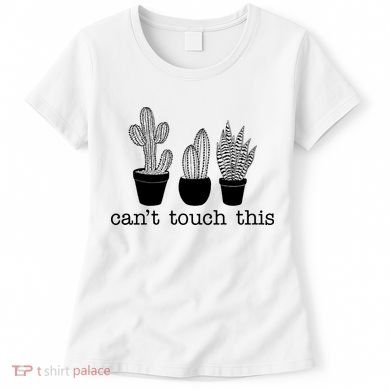 Can't Touch This Funny Cactus Women's T-Shirt