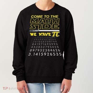 Come To The Math Side We Have Pi Math Geek & Nerd Women's Sweatshirt