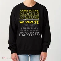 Come To The Math Side We Have Pi Math Geek & Nerd Women's Sweatshirt thumb 0